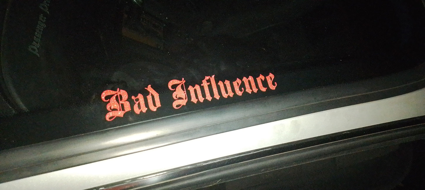 Bad Influence Vinyl Car stickers