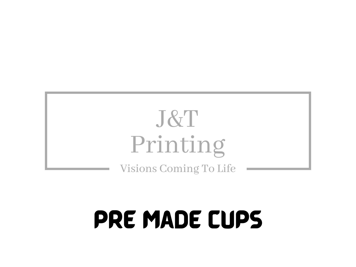 Pre Made Cups